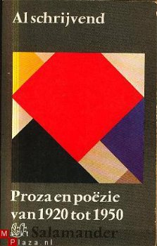 Al schrijvend; Proza en poezie van 1920 tot 1950 - 1