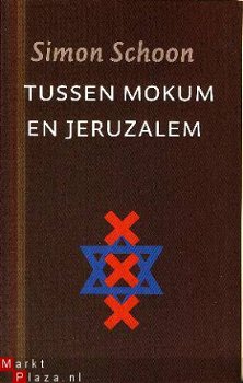 Schoon, Simon; Tussen Mokum en Jeruzalem - 1