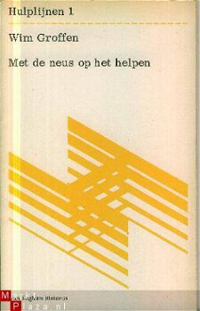 Groffen, Wim; Met de neus op het helpen. - 1