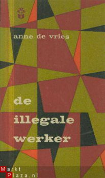 Vries, Anne de; De illegale werker - 1