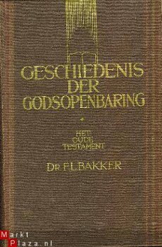 Bakker, Dr. F.L; Geschiedenis der Godsopenbaring (OT) - 1