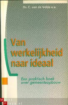 Velde; C. van der; Van werkelijkheid naar ideaal. - 1