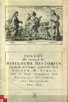 Schut, Pieter H; Toneel ofte Vertooch Bijbelsche Historien