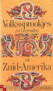 Karlinger, Felix; Volkssprookjes legenden uit Zuid Amerika - 1