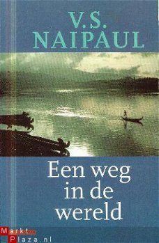 Naipaul, V.S.; Een weg in de wereld