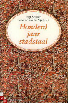 Kruijsen, Joep, e.a.; Honderd Jaar Stadstaal - 1