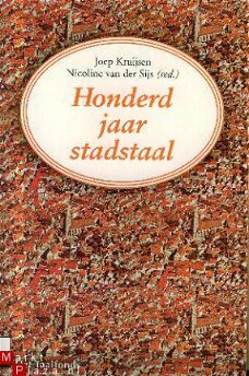 Kruijsen, Joep, e.a.; Honderd Jaar Stadstaal