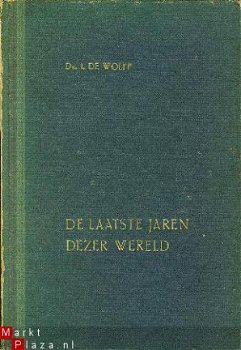 Wolff, I. de; De laatste jaren dezer wereld - 1