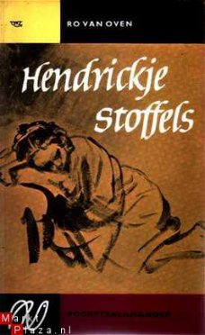 Hendrickje Stoffels. De roman van haar leven met Rembrandt