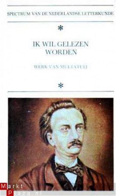 Ik wil gelezen worden. Werk van Multatuli