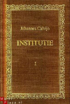 Calvijn, Johannes; Institutie 1, 2 en 3 - 1