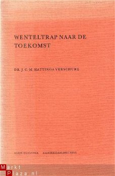 Hattinga Verschure, Dr. J.C.M.; Wenteltrap naar de toekomst