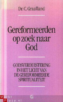 Graafland, C. Gereformeerden op zoek naar God - 1