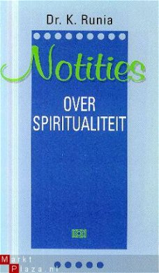 Runia, K; Notities over spiritualiteit