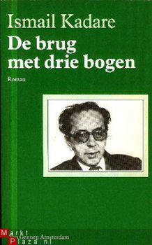 Kadare, Ismail; De brug met drie bogen - 1