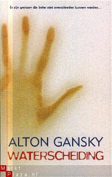 Gansky, Anton; Waterscheiding