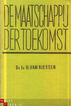 Riessen, Dr. Ir. H. van; De maatschappij der toekomst