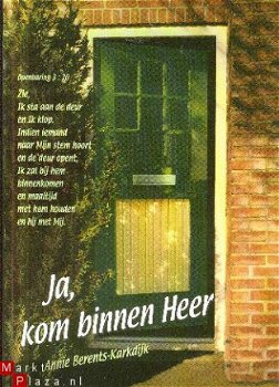 Berents - Karkdijk, Annie; Ja, kom binnen Heer - 1