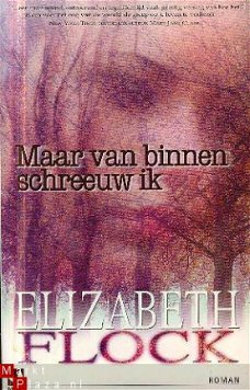 Flock, Elizabeth; Maar van binnen schreeuw ik