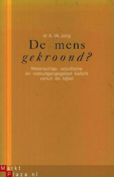 Jong, A. de; De mens gekroond? - 1