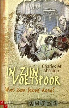 Sheldon, Charles M; In Zijn Voetspoor - 1