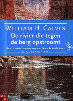 Calvin, William H; De rivier die tegen de berg opstroomt - 1