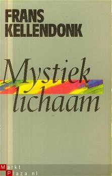 Kellendonk, Frans; Mystiek Lichaam - 1