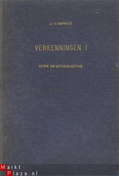 Verkenningen. Deel 1. Opstellen over kerk en uitverkiezing - 1