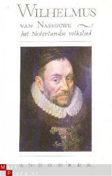 Wilhelmus van Nassouwe. Het Nederlandse volkslied toegelicht