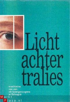 Licht achter tralies. Meditaties van een christengevangene i - 1