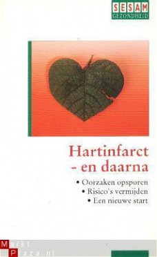 Hartinfarct - en daarna? Oorzaken opsporen. Risico`s vermijd