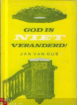 Gijs, Jan van ; God is niet veranderd - 1