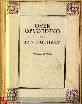 Ligthart, Jan; Over opvoeding, deel 1 en deel 2 - 1