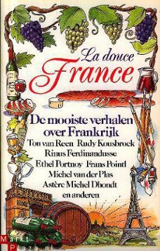 La Douce France; De mooiste verhalen over Frankrijk