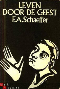 Schaeffer, Francis; Leven door de Geest