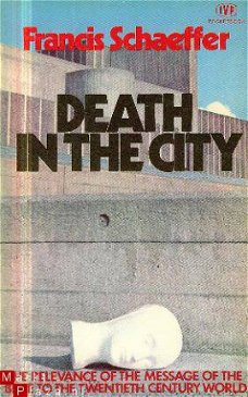 Schaeffer, Francis; Death in the city