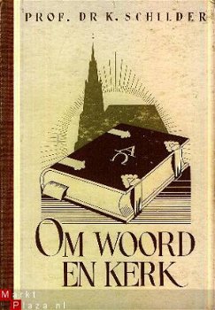 Schilder, K; Om Woord en kerk, deel 1 - 1