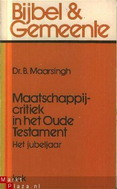 Maarsingh, B; Maatschappijcritiek in het Oude Testament
