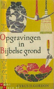 Gordon, Cyrus H; Opgravingen in Bijbelse grond - 1