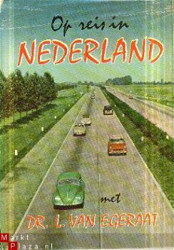 Egeraat, L. van; Op reis in Nederland - 1