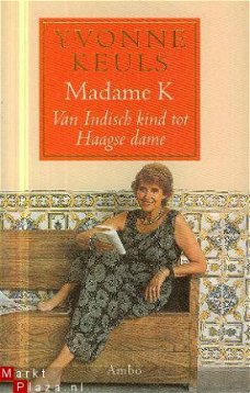 Keuls, Yvonne; Madame K, Van indisch kind tot Haagse dame