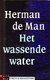 Man, Herman de; Het wassende water - 1 - Thumbnail