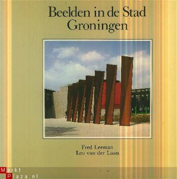 Leeman, Fred; Beelden in de stad Groningen - 1