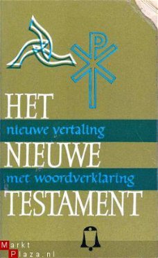 Het Nieuwe Testament. Nieuwe vertaling van het Nederlandsch