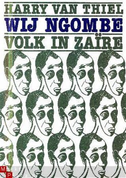 Thiel, Harry van; Wij Ngombe, volk in Zaire - 1