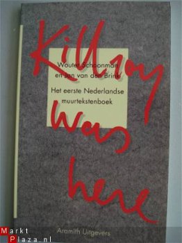 Killroy was here Het eerste Nederlandse muurtekstenboek - 1