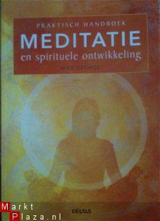 Een praktisch handboek voor meditatie en spirituele ontwikke
