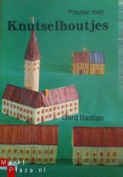 Plezier met knutselhoutjes, Gerd Bastian - 1