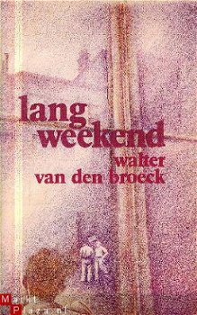 Broeck, Walter van den; Lang weekend - 1