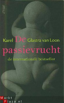 Glastra van Loon, Karel; De Passievrucht - 1